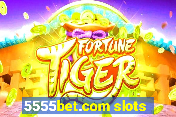 5555bet.com slots